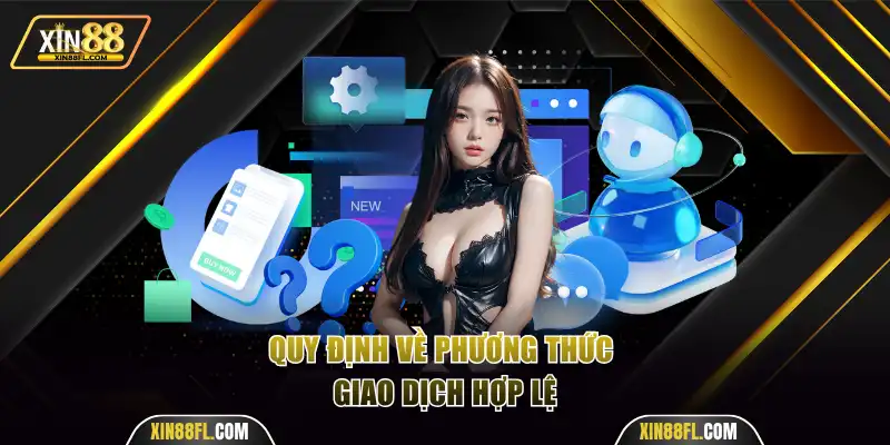 Quy định về phương thức giao dịch hợp lệ